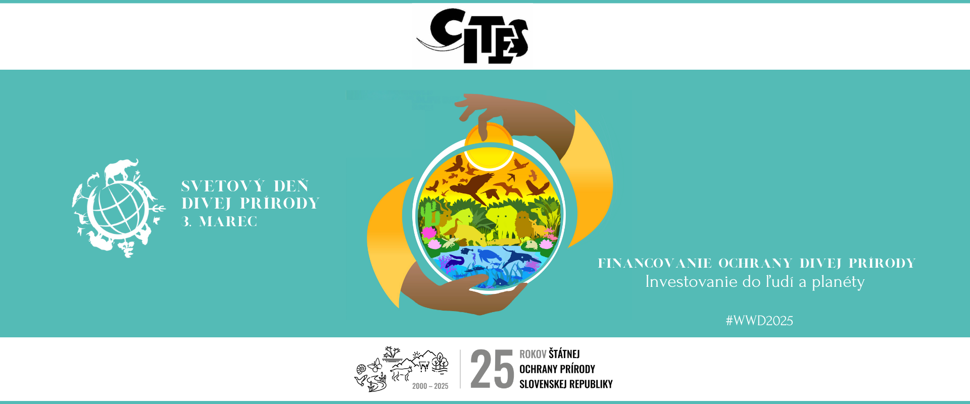 Oficiálna grafika k Svetovému dňu divej prírody 2025. Uprostred je ilustrácia rúk držiacich Zem plnú zvierat, rastlín, rýb a vtákov, symbolizujúca rovnováhu medzi človekom a prírodou. Text: „Svetový deň divej prírody – 3. marec. Financovanie ochrany divej prírody – Investovanie do ľudí a planéty.“ V dolnej časti je logo Štátnej ochrany prírody SR s nápisom „25 rokov Štátnej ochrany prírody Slovenskej republiky“.